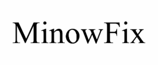 MINOWFIX