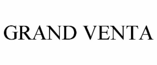 GRAND VENTA