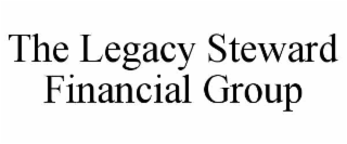 THE LEGACY STEWARD FINANCIAL GROUP