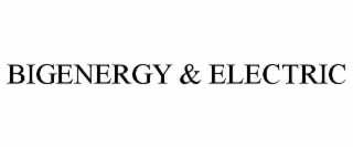 BIGENERGY & ELECTRIC