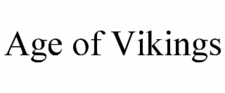 AGE OF VIKINGS