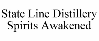 STATE LINE DISTILLERY SPIRITS AWAKENED