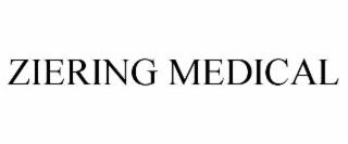 ZIERING MEDICAL