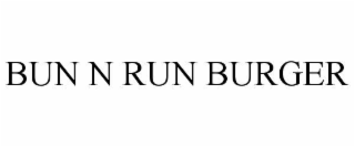BUN N RUN BURGER