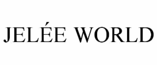 JELÉE WORLD
