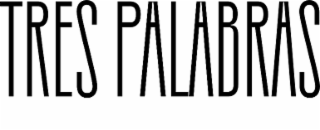 TRES PALABRAS