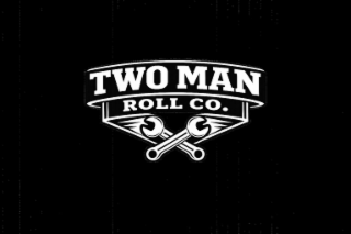 TWO MAN ROLL CO.