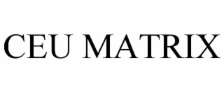 CEU MATRIX