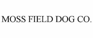 MOSS FIELD DOG CO.