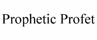 PROPHETIC PROFET