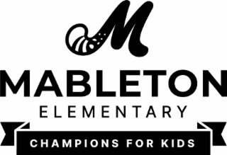 M MABLETON ELEMENTARY CHAMPIONS FOR KIDS