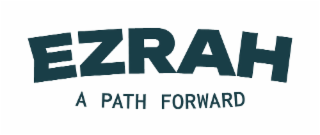 EZRAH A PATH FORWARD