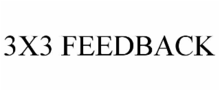 3X3 FEEDBACK