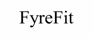 FYREFIT