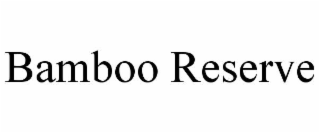 BAMBOO RESERVE