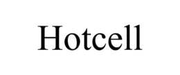 HOTCELL