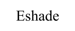 ESHADE