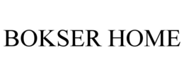 BOKSER HOME