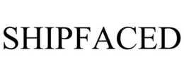 SHIPFACED