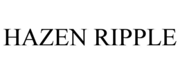 HAZEN RIPPLE