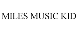 MILES MUSIC KID