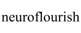 NEUROFLOURISH