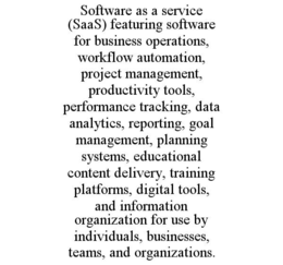 SOFTWARE AS A SERVICE (SAAS) FEATURING SOFTWARE FOR BUSINESS OPERATIONS, WORKFLOW AUTOMATION, PROJECT MANAGEMENT, PRODUCTIVITY TOOLS, PERFORMANCE TRACKING, DATA ANALYTICS, REPORTING, GOAL MANAGEMENT, PLANNING SYSTEMS, EDUCATIONAL CONTENT DELIVERY, TRAINING PLATFORMS, DIGITAL TOOLS, AND INFORMATION ORGANIZATION FOR USE BY INDIVIDUALS, BUSINESSES, TEAMS, AND ORGANIZATIONS.