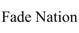 FADE NATION