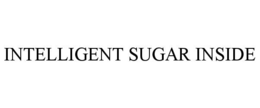 INTELLIGENT SUGAR INSIDE