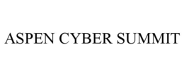 ASPEN CYBER SUMMIT