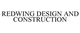 REDWING DESIGN AND CONSTRUCTION