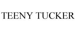 TEENY TUCKER