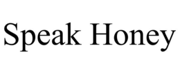 SPEAK HONEY