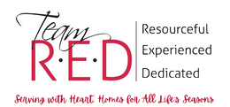 TEAM R.E.D RESOURCEFUL EXPERIENCED DEDICATED SERVING WITH HEART HOMES FOR ALL LIFE'S SEASONS