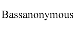 BASSANONYMOUS