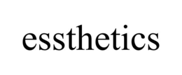 ESSTHETICS