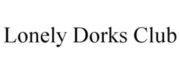 LONELY DORKS CLUB