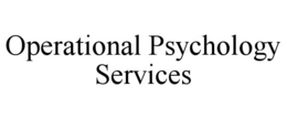 OPERATIONAL PSYCHOLOGY SERVICES