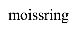 MOISSRING