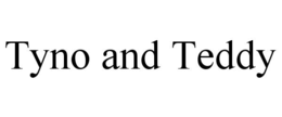 TYNO AND TEDDY