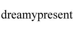 DREAMYPRESENT