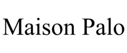 MAISON PALO