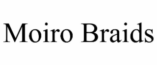 MOIRO BRAIDS