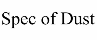 SPEC OF DUST