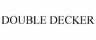 DOUBLE DECKER