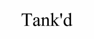 TANK'D
