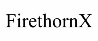 FIRETHORNX