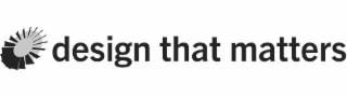 DESIGN THAT MATTERS
