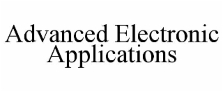 ADVANCED ELECTRONIC APPLICATIONS