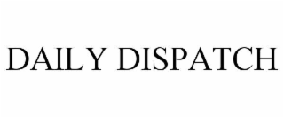 DAILY DISPATCH